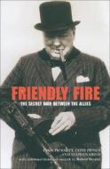 Friendly Fire di Clive Prince, Lynn Picknett, Stephen Prior edito da Transworld Publishers Ltd