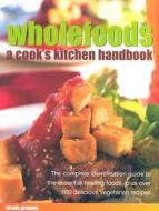 Wholefoods di Nicola Graimes edito da Anness Publishing