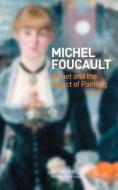 Manet And The Object Of Painting di Michel Foucault, Nicolas Bourriaud edito da Tate Publishing