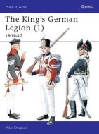 The King's German Legion di Mike Chappell edito da Bloomsbury Publishing PLC