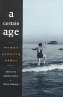 A Certain Age: Women Growing Older edito da ALLEN & UNWIN