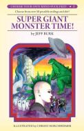 Super Giant Monster Time! di Jeff Burk edito da SWALLOWDOWN PR