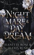 The Nightmare & The Daydream di Alexis Rune, Jeanette Rose edito da BOOKBABY
