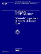 Ggd-96-76 Workers' Compensation: Selected Comparisons of Federal and State Laws di United States General Acco Office (Gao) edito da Createspace Independent Publishing Platform