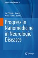Progress in Nanomedicine in Neurologic Diseases edito da Springer International Publishing