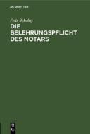 Die Belehrungspflicht Des Notars di Felix Szkolny edito da Walter de Gruyter