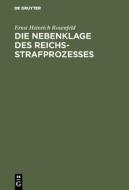 Die Nebenklage des Reichsstrafprozesses di Ernst Heinrich Rosenfeld edito da De Gruyter