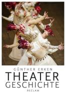Theatergeschichte di Günther Erken edito da Reclam Philipp Jun.