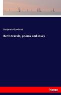 Ben's travels, poems and essay di Benjamin Goodkind edito da hansebooks