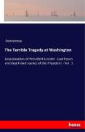 The Terrible Tragedy at Washington di Anonymous edito da hansebooks