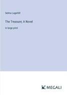 The Treasure; A Novel di Selma Lagerlöf edito da Megali Verlag