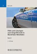 Fälle und Lösungen zum Eingriffsrecht in Nordrhein-Westfalen, Band 2 di Christoph Keller edito da Boorberg, R. Verlag