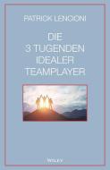 Die 3 Tugenden idealer Teamplayer di Patrick M. Lencioni edito da Wiley VCH Verlag GmbH