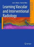 Learning Vascular And Interventional Radiology di J.J. Munoz Ruiz-Canela, Ramon Ribes edito da Springer-verlag Berlin And Heidelberg Gmbh & Co. Kg