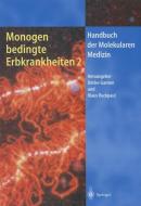 Monogen bedingte Erbkrankheiten 2 di GANTEN  DETLEV edito da Springer-Verlag GmbH