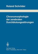 Chronomorphologie der zerebralen Durchblutungsstörungen di R. Schröder edito da Springer Berlin Heidelberg
