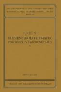 Elementarmathematik vom Höheren Standpunkte Aus, II di Felix Klein edito da Springer Berlin Heidelberg