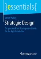Strategie Design di Simon Walter edito da Springer-Verlag GmbH