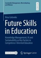 Future Skills in Education di Nina Golowko edito da Springer Fachmedien Wiesbaden