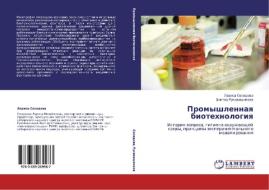Promyshlennaya Biotekhnologiya di Sosedova Larisa, Rukavishnikov Viktor edito da Lap Lambert Academic Publishing