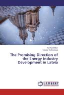 The Promising Direction of the Energy Industry Development in Latvia di Yuri Kochetkov, Tatyana Yurkovskaya edito da LAP Lambert Academic Publishing