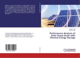 Performance Analysis of Solar Grape Dryer with Thermal Energy Storage di Rajendra Patil, Sachin Godse edito da LAP Lambert Academic Publishing