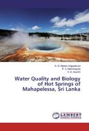 Water Quality and Biology of Hot Springs of Mahapelessa, Sri Lanka di B. M. Maleen Rajapaksha, R. A. Maithreepala, H. B. Asanthi edito da LAP Lambert Academic Publishing