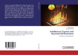 Intellectual Capital and Business Performance di Sushila Soriya, Karam Pal Narwal edito da LAP Lambert Academic Publishing