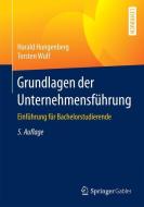 Grundlagen der Unternehmensführung di Harald Hungenberg, Torsten Wulf edito da Springer-Verlag GmbH