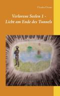 Verlorene Seelen 1 - Licht am Ende des Tunnels di Claudia Choate edito da Books on Demand