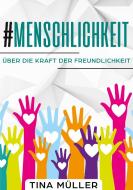 #Menschlichkeit di Tina Müller edito da Books on Demand