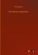 The Mentor, Butterflies di W. J Holland edito da Outlook Verlag