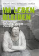 Im Leben bleiben di Reimer Gronemeyer, Gabriele Kreutzner, Verena Rothe edito da Transcript Verlag