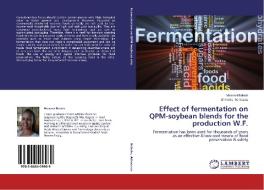 Effect of fermentation on QPM-soybean blends for the production W.F. di Meseret Bekele, Shimelis Admassu edito da LAP Lambert Academic Publishing