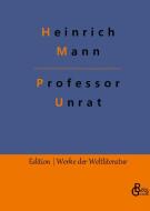 Professor Unrat di Heinrich Mann edito da Gröls Verlag