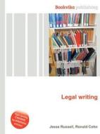 Legal Writing di Jesse Russell, Ronald Cohn edito da Book On Demand Ltd.