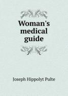 Woman's Medical Guide di Joseph Hippolyt Pulte edito da Book On Demand Ltd.