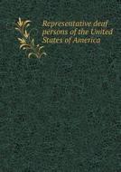 Representative Deaf Persons Of The United States Of America di J E Gallaher edito da Book On Demand Ltd.