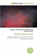 Asian Space Race di #Miller,  Frederic P. Vandome,  Agnes F. Mcbrewster,  John edito da Vdm Publishing House