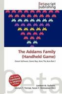 The Addams Family (Handheld Game) edito da Betascript Publishing