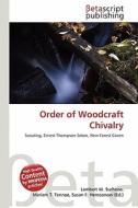 Order of Woodcraft Chivalry edito da Betascript Publishing