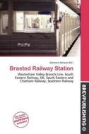Brasted Railway Station edito da Brev Publishing
