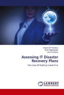 Assessing IT Disaster Recovery Plans di Osama El-Temtamy, Munir Majdalawieh, Lela Pumphrey edito da LAP Lambert Academic Publishing