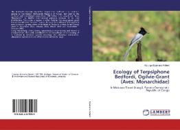 Ecology of Terpsiphone Bedfordi, Ogilvie-Grant (Aves: Monarchidae) di Kizungu Byamana Robert edito da LAP LAMBERT Academic Publishing