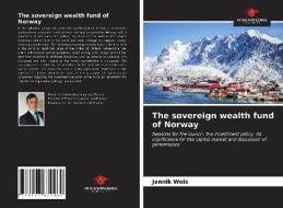 The Sovereign Wealth Fund Of Norway di Weis Jannik Weis edito da KS OmniScriptum Publishing