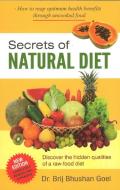 Secrets of Natural Diet di Brij Bhushan Goel edito da Sterling Publishers Pvt.Ltd