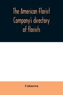 The American Florist Company's Directory di UNKNOWN edito da Lightning Source Uk Ltd