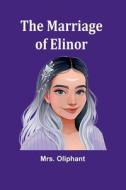 The Marriage of Elinor di Oliphant edito da Alpha Editions