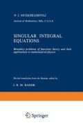 Singular Integral Equations di N. I. Muskhelishvili edito da Springer Netherlands