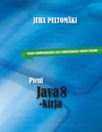 Pieni Java 8 -kirja di Juha Peltomäki edito da Books on Demand